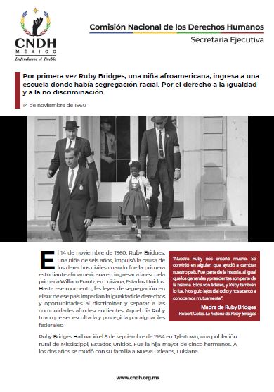 Por primera vez Ruby Bridges, una niña afroamericana, ingresa a una escuela donde había segregación racial. Por el derecho a la igualdad y a la no discriminación