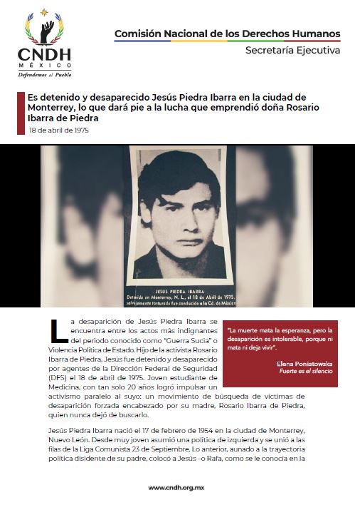 Es detenido y desaparecido Jesús Piedra Ibarra en la ciudad de Monterrey, lo que dará pie a la lucha que emprendió doña Rosario Ibarra de Piedra