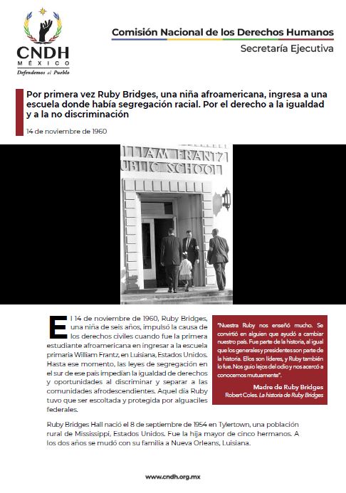Por primera vez Ruby Bridges, una niña afroamericana, ingresa a una escuela donde había segregación racial. Por el derecho a la igualdad y a la no discriminación