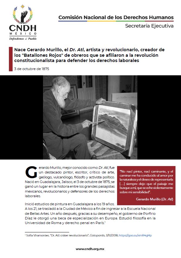 Nace Gerardo Murillo, el Dr. Atl, artista y revolucionario, creador de los "Batallones Rojos" de obreros que se afiliaron a la revolución constitucionalista para defender los derechos laborales