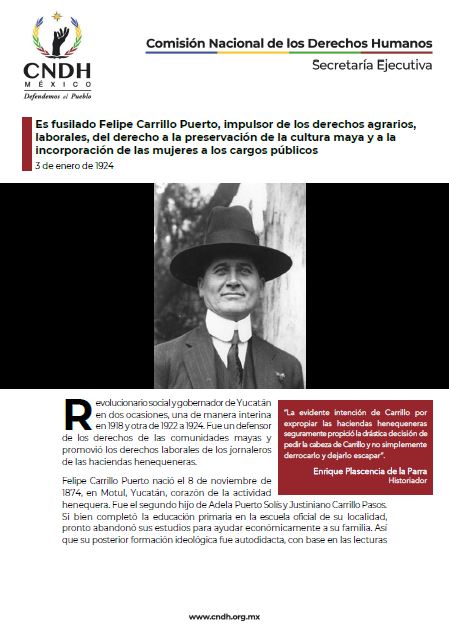 Es fusilado Felipe Carrillo Puerto, impulsor de los derechos agrarios, laborales, del derecho a la preservación de la cultura maya y a la incorporación de las mujeres a los cargos públicos
