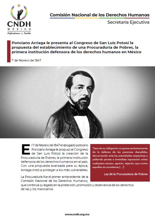 Ponciano Arriaga le presenta al Congreso de San Luis Potosí la propuesta del establecimiento de una Procuraduría de Pobres, la primera institución defensora de los derechos humanos en México