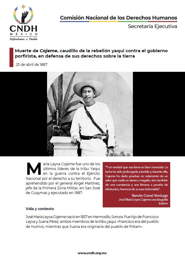 Muerte de Cajeme, caudillo de la rebelión yaqui contra el gobierno porfirista, en defensa de sus derechos sobre la tierra
