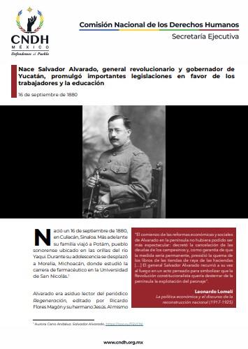 Nace Salvador Alvarado, general revolucionario y gobernador de Yucatán, promulgó importantes legislaciones en favor de los trabajadores y la educación