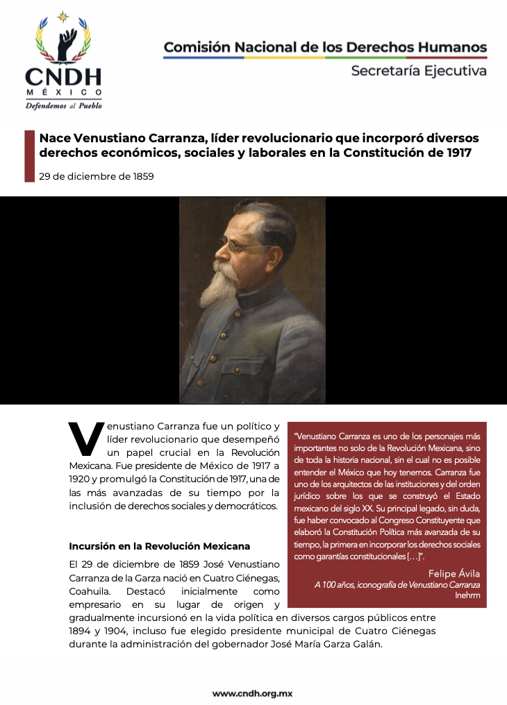 Nace Venustiano Carranza, líder revolucionario que incorporó diversos derechos económicos, sociales y laborales en la Constitución de 1917