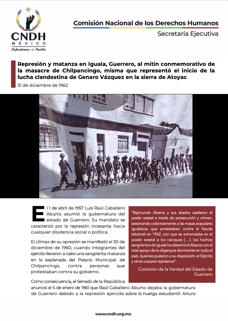 Represión y matanza en Iguala, Guerrero, al mitin conmemorativo de la masacre de Chilpancingo, misma que representó el inicio de la lucha clandestina de Genaro Vázquez en la sierra de Atoyac