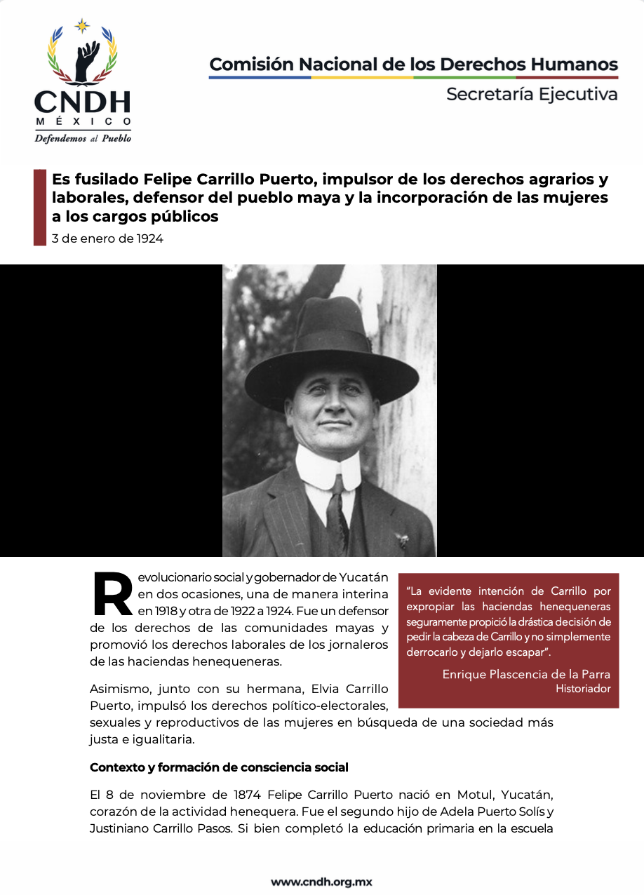 Es fusilado Felipe Carrillo Puerto, impulsor de los derechos agrarios y laborales, defensor del pueblo maya y la incorporación de las mujeres a los cargos públicos