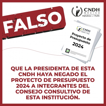 Falso que la presidenta de esta CNDH haya negado el Proyecto de Presupuesto 2024 a integrantes del Consejo Consultivo de esta institución.