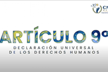 Artículo 9. Declaración Universal de los Derechos Humanos 