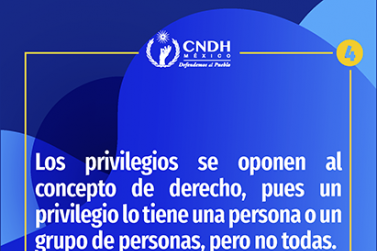 Los privilegios se oponen al concepto de derecho, pues un privilegio lo tiene una persona o un grupo de personas, pero no todas.