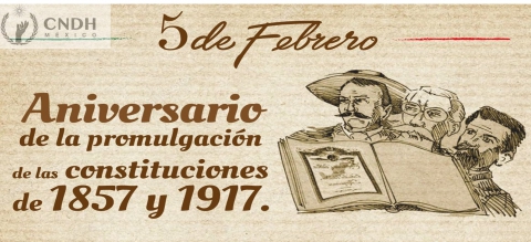 Aniversario de la promulgación de las Constituciones de 1857 y 1917