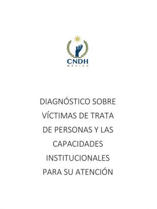Diagnóstico sobre víctimas de Trata de Personas y las capacidades Institucionales para su atención