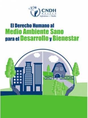 El derecho humano al medio ambiente sano para el desarrollo y bienestar