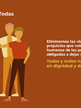 Eliminemos las violencias, estigmas y prejuicios que vulneran los derechos humanos de las personas que se ven obligadas a dejar su lugar de origen.