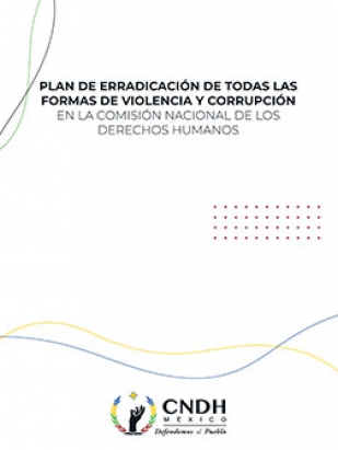 Plan de Erradicación de todas las formas de Violencia y Corrupción en la CNDH