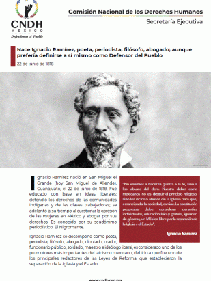Nace Ignacio Ramírez, poeta, periodista, filósofo, abogado; aunque prefería definirse a sí mismo como Defensor del Pueblo