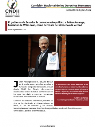 El gobierno de Ecuador concede asilo político a Julian Assange, fundador de Wikileaks. Como defensor del derecho a la verdad.