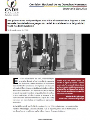 Por primera vez Ruby Bridges, una niña afroamericana, ingresa a una escuela donde había segregación racial. Por el derecho a la igualdad y a la no discriminación