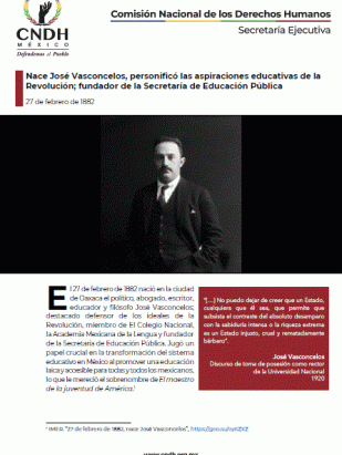 Nace José Vasconcelos, personificó las aspiraciones educativas de la Revolución; fundador de la Secretaría de Educación Pública
