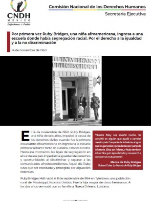 Por primera vez Ruby Bridges, una niña afroamericana, ingresa a una escuela donde había segregación racial. Por el derecho a la igualdad y a la no discriminación