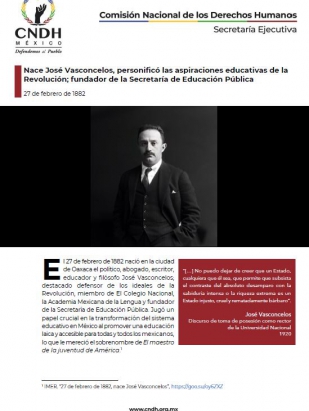 Nace José Vasconcelos, personificó las aspiraciones educativas de la Revolución; fundador de la Secretaría de Educación Pública