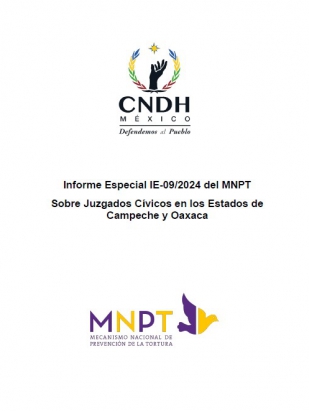 Informe Especial 09/2024 sobre separos municipales en los estados de Campeche y Oaxaca.
