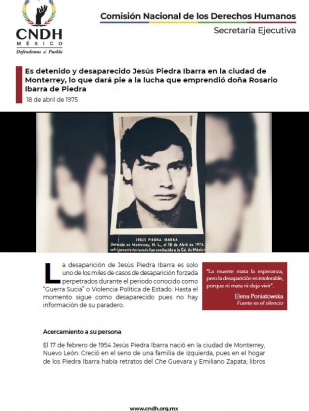 Es detenido y desaparecido Jesús Piedra Ibarra en la ciudad de Monterrey, lo que dará pie a la lucha que emprendió doña Rosario Ibarra de Piedra