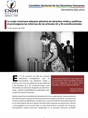 La mujer mexicana adquiere plenitud de derechos civiles y políticos, al promulgarse las reformas de los artículos 34 y 35 constitucionales