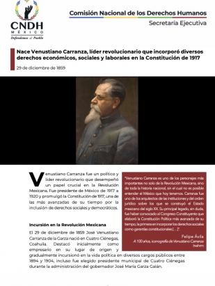 Nace Venustiano Carranza, líder revolucionario que incorporó diversos derechos económicos, sociales y laborales en la Constitución de 1917