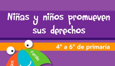 Niñas y niños promueven sus derechos. 4° a 6° de Primaria 