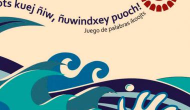 ¡Ityots kuej ñiw, ñuwindxey puoch! Juego de palabras ikoojts. Adivinanzas y trabalenguas huaves de San Dionisio del Mar
